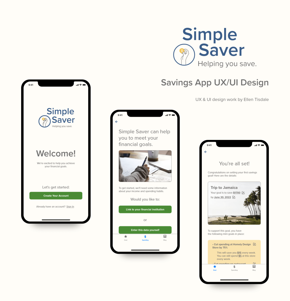 Image displays three app mockup screens, with text "Simple Saver: Helping you save. Savings App UX/UI Design by Ellen Tisdale."